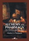 Alchemy and Pharmacy : The Mystery and Romance - Book