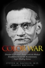 Color War : Dinshah P. Ghadiali's Battle with the Medical Establishment Over His Revolutionary Light-Healing Science - Book