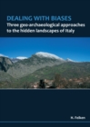 Dealing with biases : Three geo-archaeological approaches to the hidden landscapes of Italy - eBook