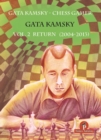 Gata Kamsky - Chess Gamer, Volume 2 : Return 2004-2013 - Book