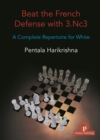 Beat the French Defense with 3.Nc3 : A Complete Repertoire for White - Book