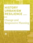 History Urbanism Resilience Volume 03 : Change and Responsive Planning - Book