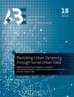 Revisiting Urban Dynamics Through Social Urban Data : Methods and Tools for Data Integration, Visualization, and Exploratory Analysis to Understand the Spatiotemporal Dynamics of Human Activity in Cit - Book