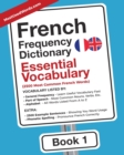 French Frequency Dictionary - Essential Vocabulary : 2500 Most Common French Words - Book