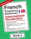 French Frequency Dictionary - Intermediate Vocabulary : 2501-5000 Most Common French Words - Book