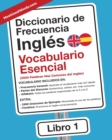 Diccionario de Frecuencia - Ingles - Vocabulario Esencial : Las 2500 Palabras Mas Comunes del Ingles - Book