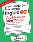 Diccionario de Frecuencia - Ingles - Vocabulario Intermedio : 2501-5000 Palabras Mas Comunes del Ingles - Book
