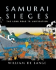 Samurai Sieges : The Long Road to Unification - Book