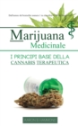 Marijuana Medicinale : I principi base della Cannabis Terapeutica - Book