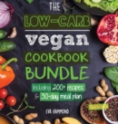 The Low Carb Vegan Cookbook Bundle : Including 30-Day Ketogenic Meal Plan (200+ Recipes: Breads, Fat Bombs & Cheeses) (Full-Color Edition) - Book