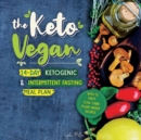 The Keto Vegan : 14-Day Ketogenic & Intermittent Fasting Meal Plan (With 51 Tasty Low-Carb Plant-Based Recipes) - Book