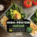 Plant-Based High-Protein Cookbook : Nutrition Guide With 90+ Delicious Recipes (Including 30-Day Meal Plan) - Book