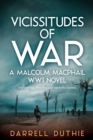 Vicissitudes of War : A Malcolm MacPhail WW1 novel - Book