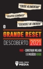 O Grande Reset Descoberto 2021 : Crise Alimentar, Colapso Economico e Escassez de Energia; NWO - Construir Melhor e o Negocio Verde - Book