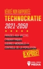 Verite non Rapportee : Technocratie 2030 - 2050: Fraudes aux Vaccins, Cyberattaques, Guerres Mondiales et Controle de la Population; Expose! - Book