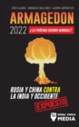 Armagedon 2022 : ?La Proxima Guerra Mundial?: Rusia y China contra la India y Occidente; Crisis Global - Amenazas Nucleares - Guerra Cibernetica; Expuesto - Book