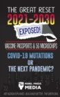 The Great Reset 2021-2030 Exposed! : Vaccine Passports & 5G Microchips, COVID-19 Mutations or The Next Pandemic? WEF Agenda - Build Back Better - The Green Deal Explained - Book