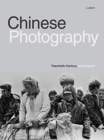 Chinese Photography: Twentieth Century and Beyond - Book