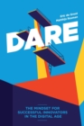 Dare : The Mindset for Successful Innovators in the Digital Age - Book