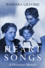 Heart Songs : A Holocaust Memoir - Book
