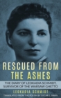 Rescued from the Ashes : The Diary of Leokadia Schmidt, Survivor of the Warsaw Ghetto - Book