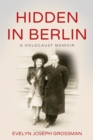 Hidden in Berlin : A Holocaust Memoir - Book