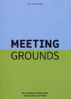 Meeting Grounds : On Locality, Community, Connection and Care - Book