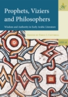 Prophets, Viziers and Philosophers : Wisdom and Authority in Early Arabic Literature - eBook