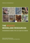 The missing woodland resources : Archaeobotanical studies of the use of plant raw materials - eBook