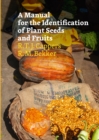 A Manual for the Identification of Plant Seeds and Fruits : Second revised edition - eBook