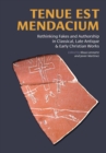 Tenue est mendacium : Rethinking Fakes and Authorship in Classical, Late Antique, & Early Christian Works - eBook