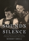 Sounds from Silence : Reflections of a Child Holocaust Survivor, Psychiatrist and Teacher - Book