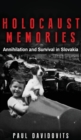 Holocaust Memories : Annihilation and Survival on Slovakia - Book