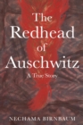 The Redhead of Auschwitz : A True Story - Book