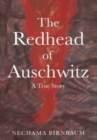 The Redhead of Auschwitz : A True Story - Book
