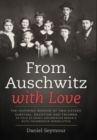 From Auschwitz with Love : The Inspiring Memoir of Two Sisters’ Survival, Devotion and Triumph as told by Manci Grunberger Beran & Ruth Grunberger Mermelstein - Book