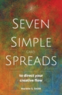 Seven Simple Card Spreads to Direct Your Creative Flow : Seven Simple Spreads Book 2 - Book
