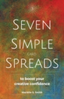 Seven Simple Card Spreads to Boost Your Creative Confidence : Seven Simple Spreads Book 3 - Book