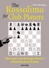The Rossolimo for Club Players : New Ideas and Strategic Plans in a Powerful Anti-Sicilian - eBook