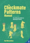 The Checkmate Patterns Manual : The Killer Moves Everyone Should Know - eBook