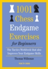 1001 Chess Endgame Exercises for Beginners : The Tactics Workbook that also Improves Your Endgame Skills - eBook