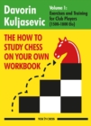 The How to Study Chess on Your Own Workbook : Exercises and Training for Club Players (1800 - 2100 Elo) - Book