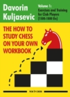 The How to Study Chess on Your Own Workbook : Exercises and Training for Club Players (1800 - 2100 Elo) - eBook