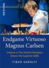 Endgame Virtuoso Magnus Carlsen Volume 2 : The World Champion Shows His Superior Skills - Book
