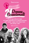 21 donne eccezionali : Le vite delle intrepidi donne che hanno combattuto per la liberta superando tutti i confini: Angela Davis, Marie Curie, Jane Goodall e altre (libro biografico per ragazzi e adul - Book