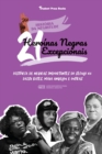 21 Heroinas Negras Excepcionais : Historia de Negras Importantes do Seculo XX: Daisy Bates, Maya Angelou e outras (Livro biografico para Jovens e Adultos) - Book