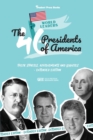 The 46 Presidents of America : American Stories, Achievements and Legacies - From George Washington to Joe Biden (U.S.A. Political Biography Book) - Book