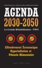 Agenda 2030-2050 : La Grande Reinitialisation - NWO - Effondrement Economique, Hyperinflation et Penurie Alimentaire - Domination du Monde - Avenir Mondialiste - Depeuplement Expose ! - Book