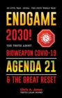 Endgame 2030! : The Truth about Bioweapon Covid-19, Agenda21 & The Great Reset - 2022-2050 - US Civil War - China - The Next World War? - eBook