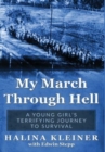 My March Through Hell : A Young Girl’s Terrifying Journey to Survival - Book